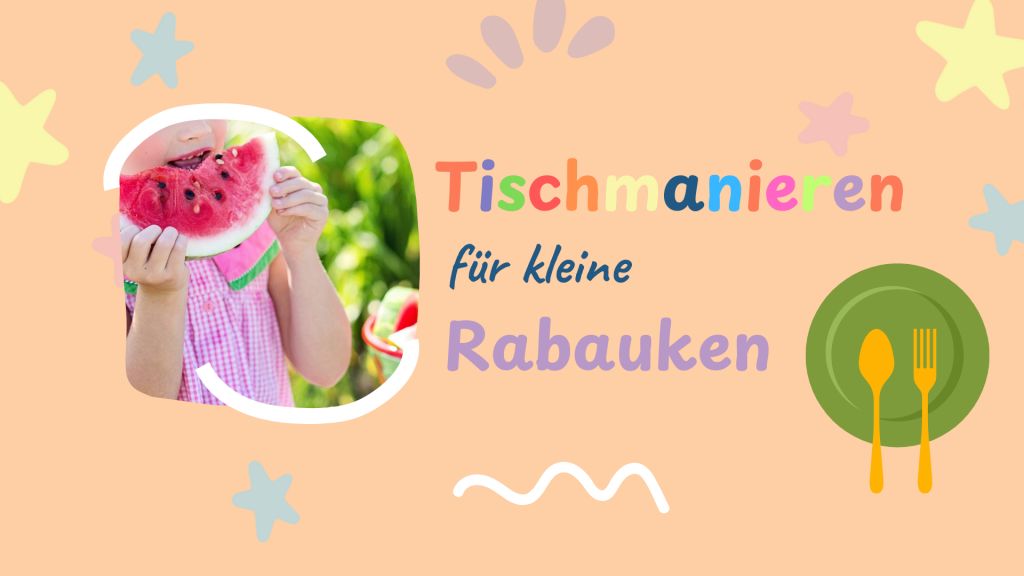 Tischmanieren Für Kleine Rabauken Wie Macht Es Die Kita