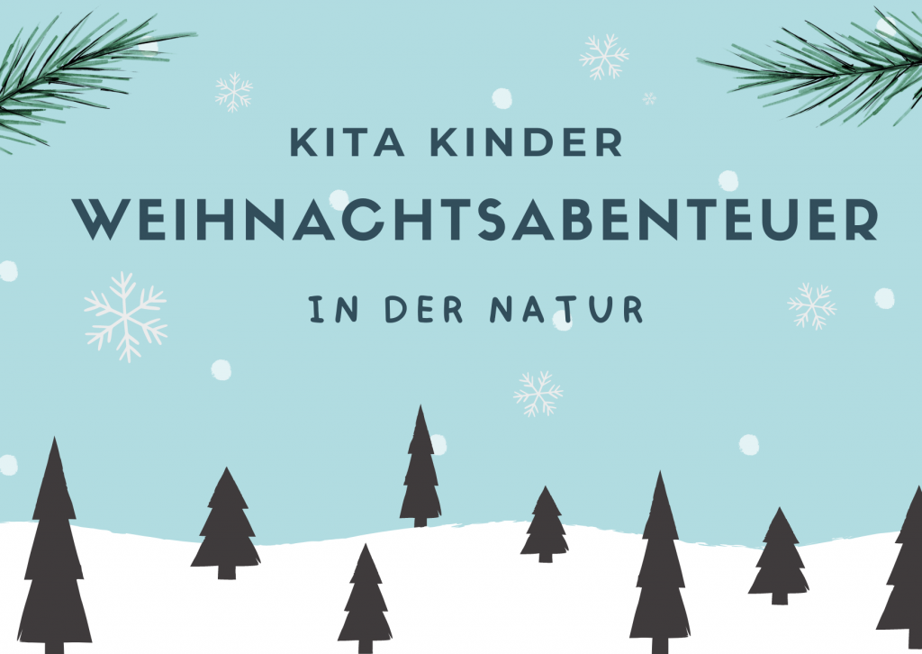 Weihnachtsabenteuer Im Winterwald Kita Kids Auf Entdeckungstour Aktivitäten Draußen Weihnachten